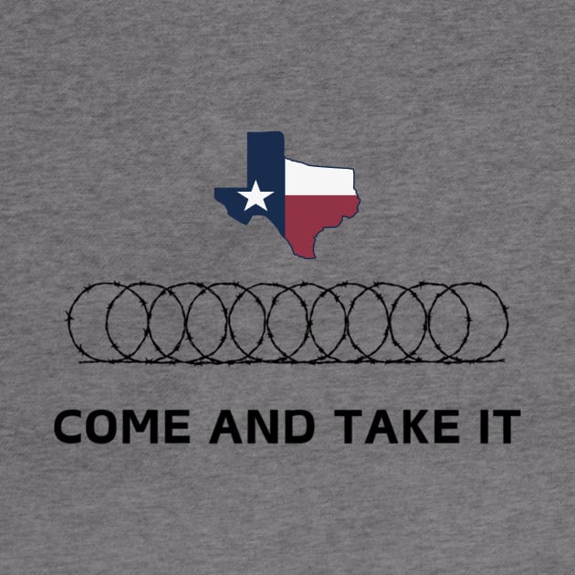 Texas Border Razorwire Come And Take It by handhieu